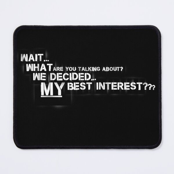 Item preview, We decided My best Interest (White Text) designed and sold by ChrisRoy1001.