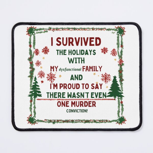 Item preview, I Survived the Holidays with My Dysfunctional Family – No Convictions! designed and sold by Fredster1966.