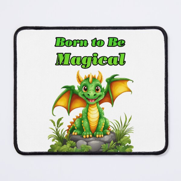 Item preview, Born to Be Magical - Baby Dragon quote 2 designed and sold by Tom-Johnson.