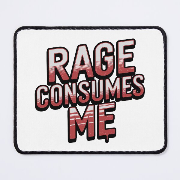 Item preview, Rage Consumes Me designed and sold by graphic-genie.