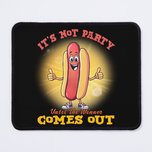 Item preview, It's Not Party Until The Winner Comes Out Cute Hotdog designed and sold by AlphaTeez.