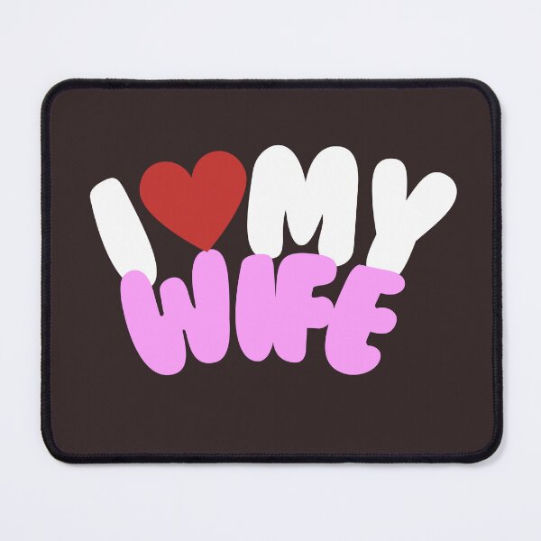 Item preview, I Love My Wife designed and sold by prsagar01.
