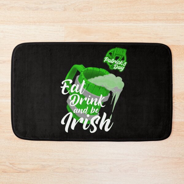 Item preview, St. Patricks Day Eat Drink and be Irish  designed and sold by TheEndDesign.