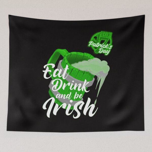 Item preview, St. Patricks Day Eat Drink and be Irish  designed and sold by TheEndDesign.