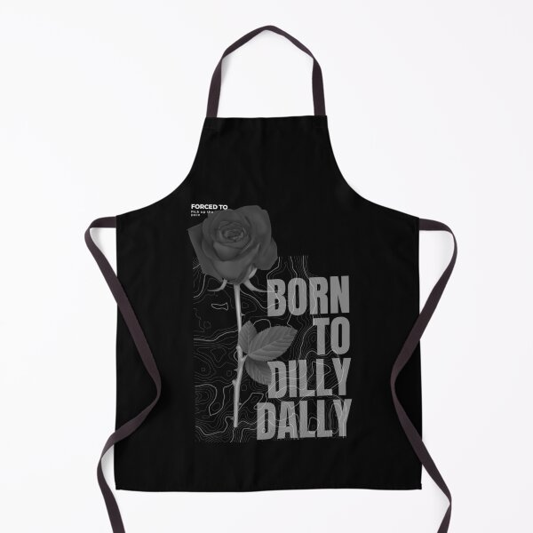 Item preview, Born to Dilly Dally designed and sold by Scampywhimsy.