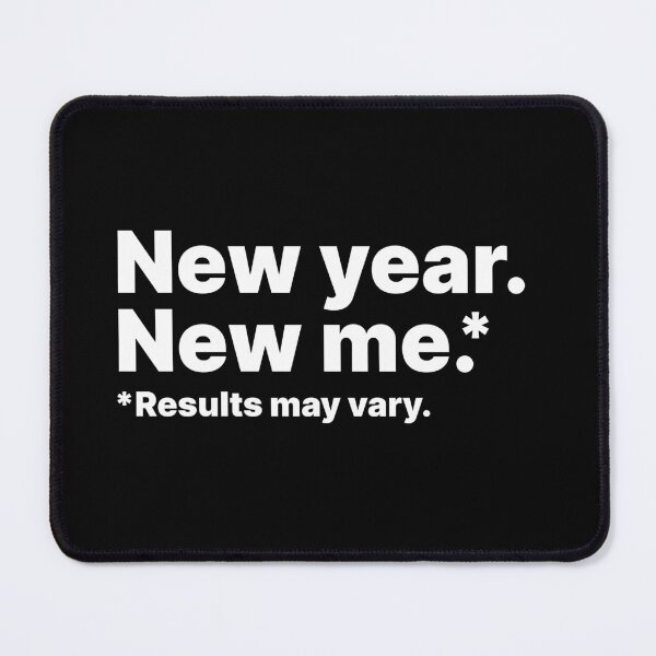 Item preview, New year, new me. Results may vary | White text designed and sold by ThingsOnTees.