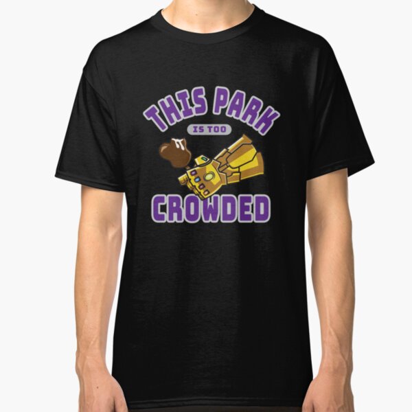 Too Crowded Classic T-Shirt