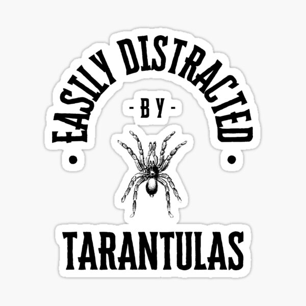 Item preview, Easily Distracted by Tarantulas designed and sold by CuteDesignables.