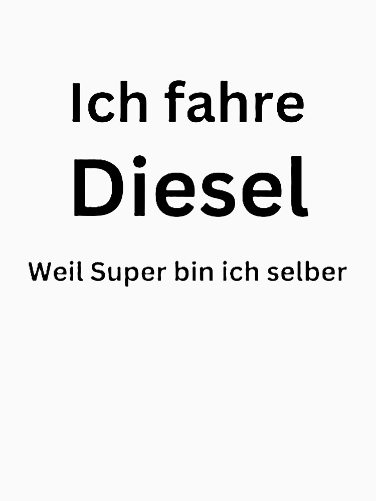 Thumbnail 7 of 7, Classic T-Shirt, I drive diesel – Funny quote for car fans designed and sold by Pinfinest.