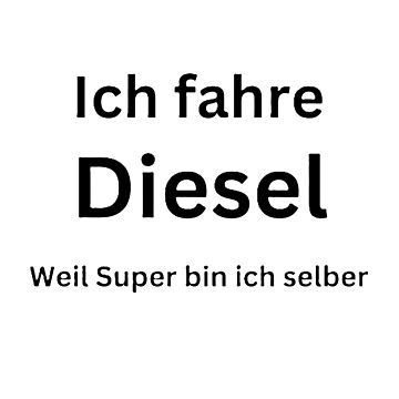 Artwork thumbnail, I drive diesel – Funny quote for car fans by Pinfinest