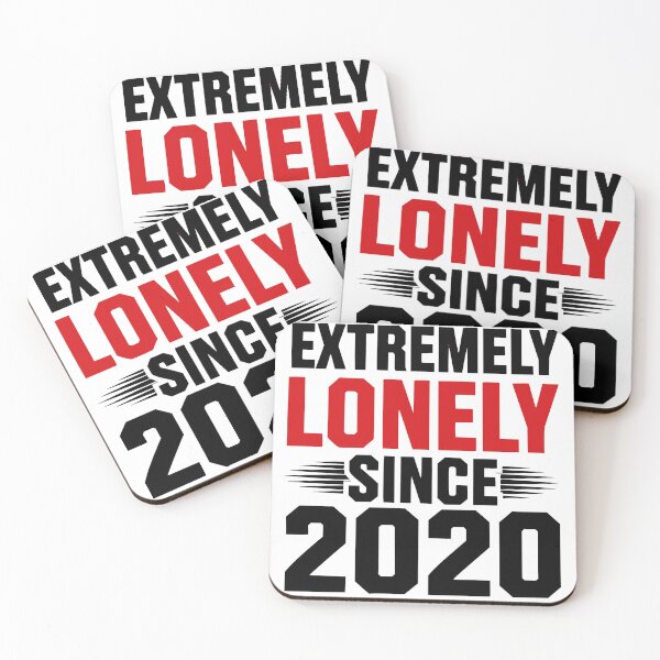 Item preview, Extremely lonely since 2020 designed and sold by JonathanP514.