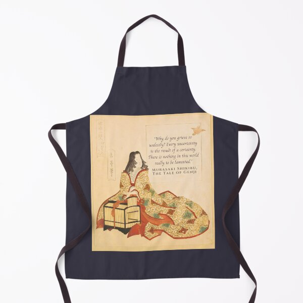 Item preview, Murasaki Shikibu quote: Why do you grieve so uselessly? Every uncertainty is the result of a certainty. There is nothing in this world really to be lamented. designed and sold by artbleed.