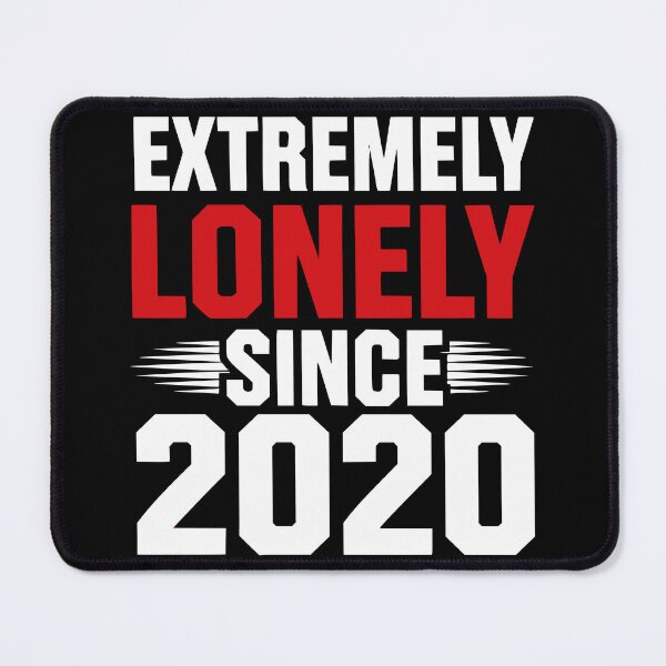 Item preview, Copie de Extremely lonely since 2020 designed and sold by JonathanP514.