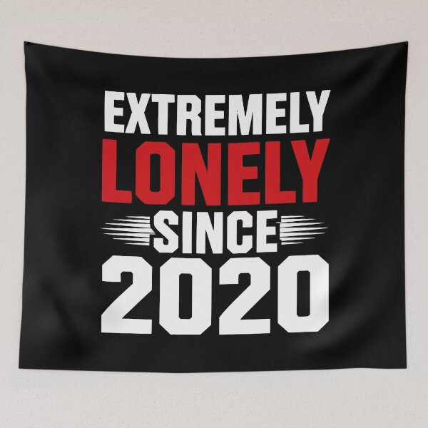 Item preview, Copie de Extremely lonely since 2020 designed and sold by JonathanP514.