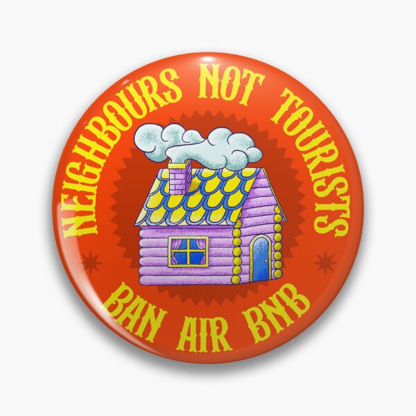 Item preview, Neighbours Not Tourists - Ban Air BnB designed and sold by Picket Club.