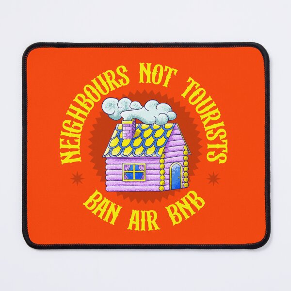 Item preview, Neighbours Not Tourists - Ban Air BnB designed and sold by Picket Club.