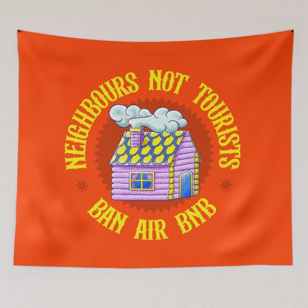 Item preview, Neighbours Not Tourists - Ban Air BnB designed and sold by Picket Club.
