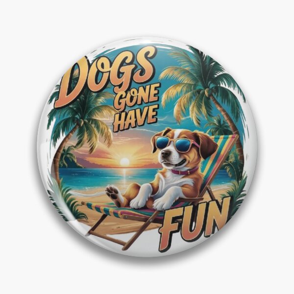 Item preview, Dogs gone have fun in the sun designed and sold by Bernsteinhaus.