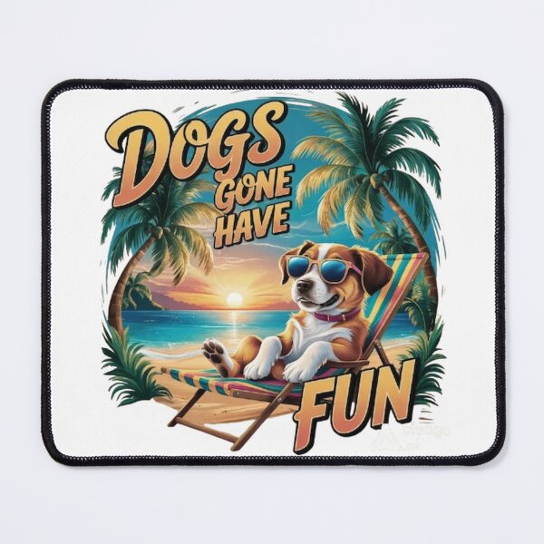 Item preview, Dogs gone have fun in the sun designed and sold by Bernsteinhaus.