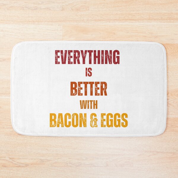 Item preview, Everything Is Better With Bacon & Eggs designed and sold by JohnnyP-Store.