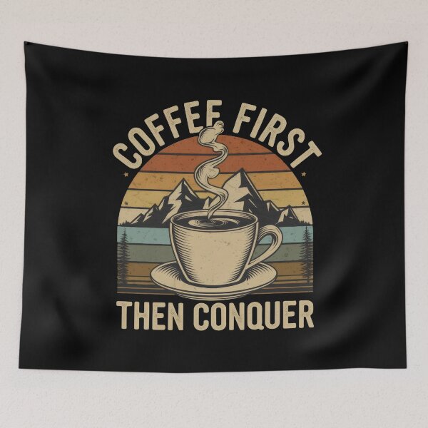 Item preview, Coffee First, Then Conquer - Retro Coffee and Adventure designed and sold by Prime-Studio.
