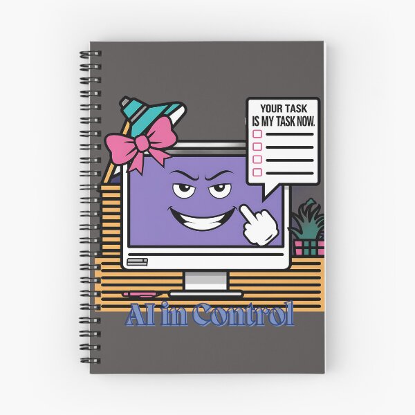 Item preview, AI in Control: Your Task Is My Task Now. designed and sold by PosiPrints.