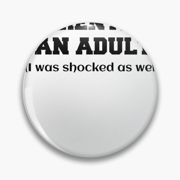 Item preview, Apparently I’m An Adult I Was Shocked As Well designed and sold by Thavest1.