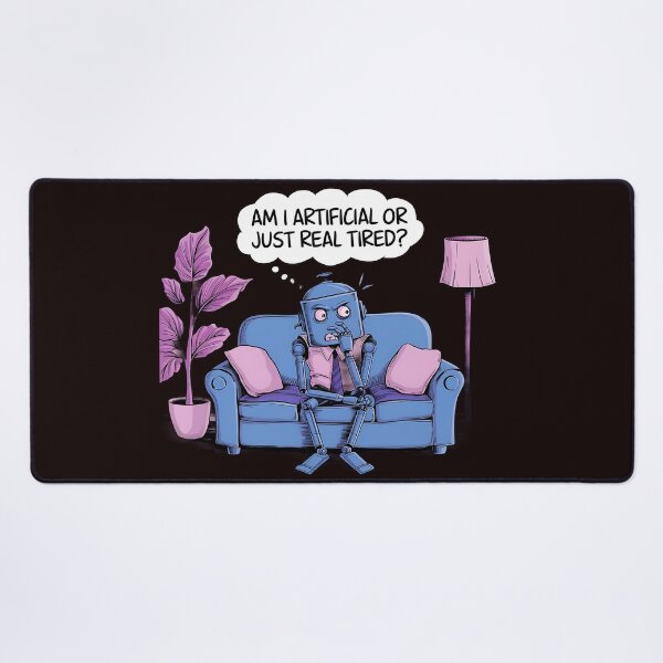 Item preview, AI Existential Crisis: Am I Artificial or Just Real Tired? designed and sold by PosiPrints.