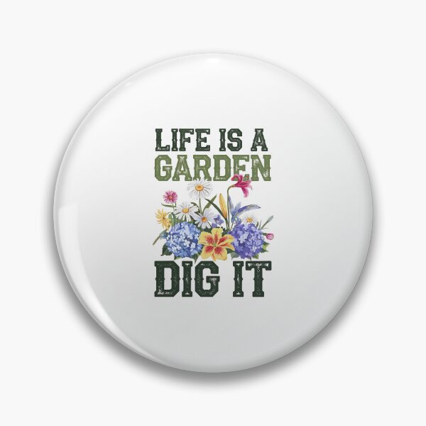 Item preview, Life Is A Garden Dig It Garden Love designed and sold by luannsemmsobre.