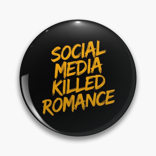 Item preview, Social Media Killed Romance Love Bold Statement designed and sold by Amanda's Factory.