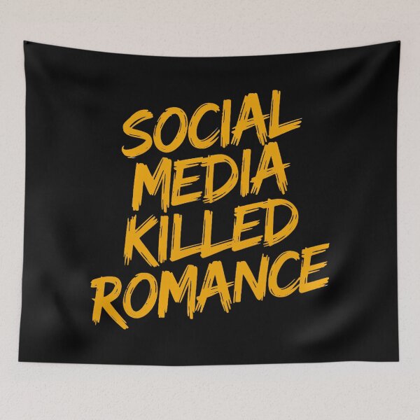 Item preview, Social Media Killed Romance Love Bold Statement designed and sold by Amanda's Factory.