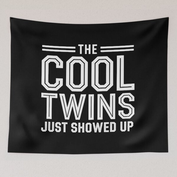 Item preview, The Cool Twins Just Showed up Funny Twins designed and sold by luannsemmsobre.