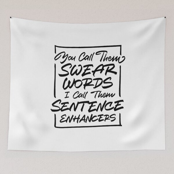 Item preview, You Call Them Swear Words I Call Them Sentence Enhancers designed and sold by Zagach Letters.