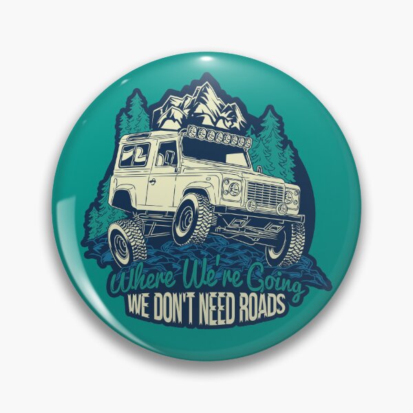 Item preview, Where We're Going We Don't Needs Roads. Off-Road Adventure Spinoff. designed and sold by UPPrints.