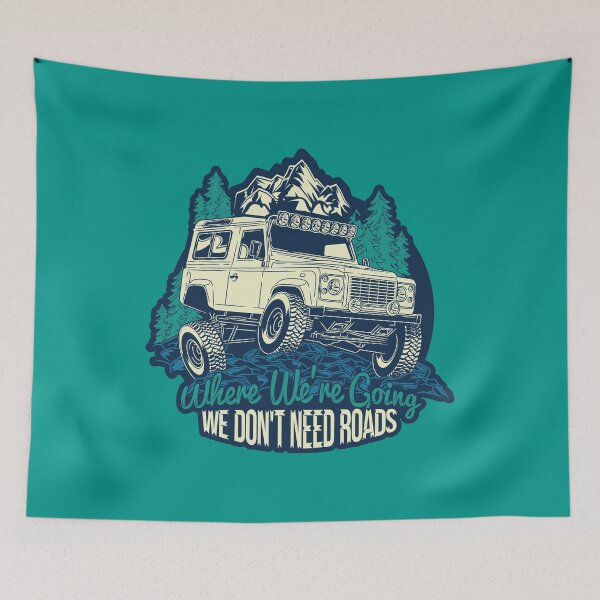 Item preview, Where We're Going We Don't Needs Roads. Off-Road Adventure Spinoff. designed and sold by UPPrints.