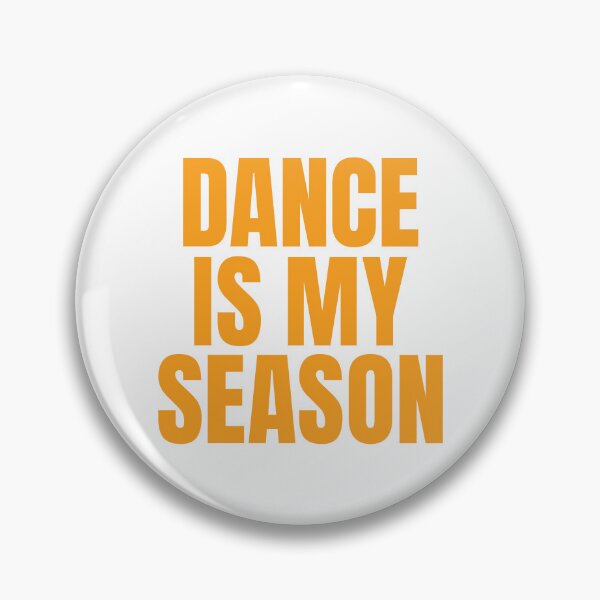 Item preview, Dance is my season designed and sold by DanceDeck.