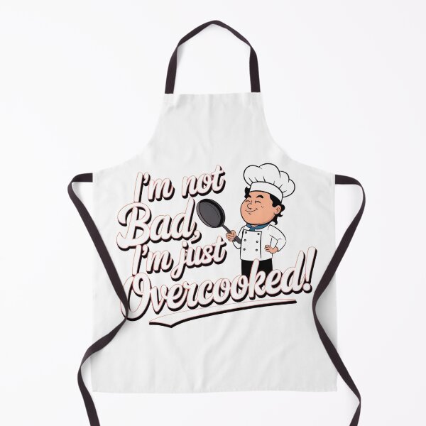 Item preview, I'm not Bad. I'm just Overcooked! designed and sold by Zibis09.