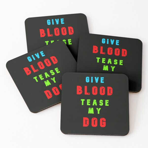 Item preview, Give Blood - Tease My Dog designed and sold by AlienAlmanac.