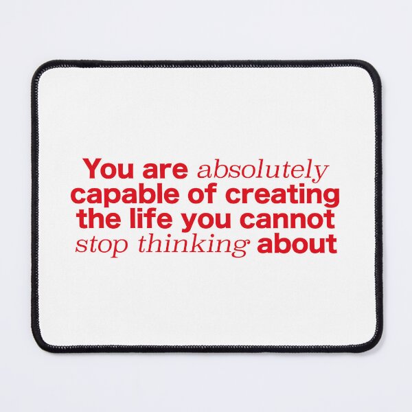 Item preview, You are absolutely capable of creating the life you can't stop thinking about. designed and sold by OceanStudio224.