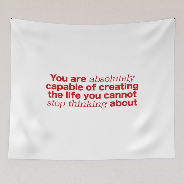 Item preview, You are absolutely capable of creating the life you can't stop thinking about. designed and sold by OceanStudio224.