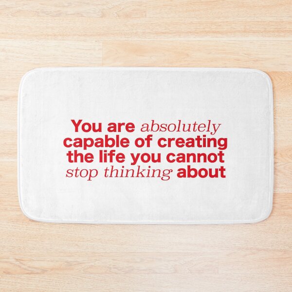 Item preview, You are absolutely capable of creating the life you can't stop thinking about. designed and sold by OceanStudio224.