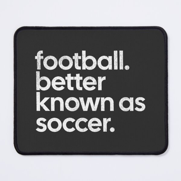 Item preview, Football. Better known as soccer. designed and sold by mooskdesign.