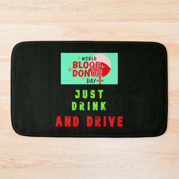 Item preview, World Blood Donor Day - Just Drink And Drive designed and sold by AlienAlmanac.