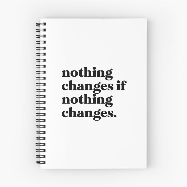 Item preview, nothing changes if nothing changes designed and sold by weirdly weird.