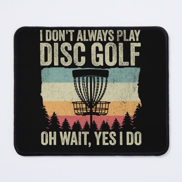 Item preview, Disc Golfer - Funny I Don't Always Play Disc Golf designed and sold by PrintCrafting.