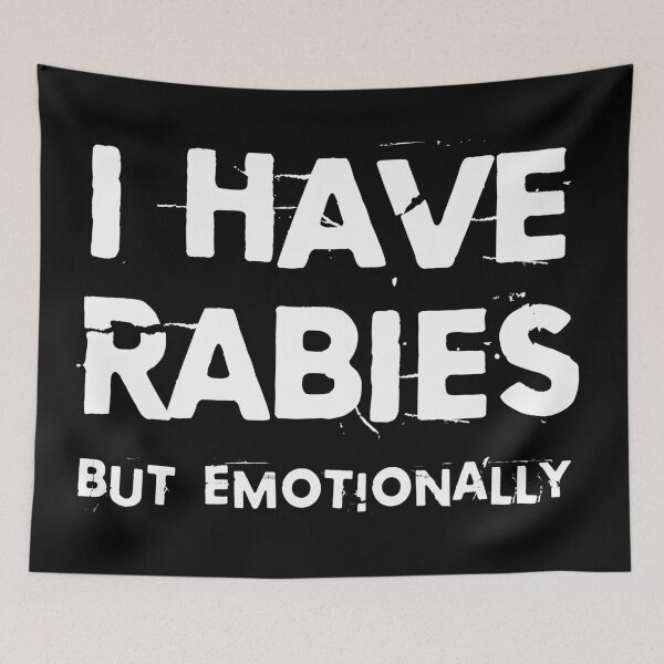 Item preview, I Have Rabies Emotionally Funny T-Shirts Hoodies Mental Health Depression Anxiety Depressed Humorous Tees designed and sold by ChronicillnessT.