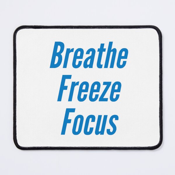 Item preview, Breathe, freeze and focus blue and white designed and sold by Thought2reality.