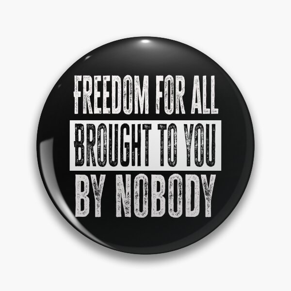 Item preview, Freedom for all brought to you by nobody designed and sold by Signs for Dark Times.