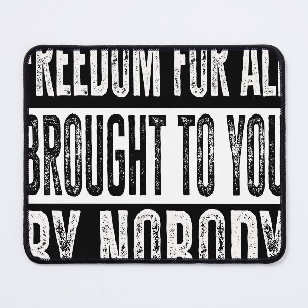 Item preview, Freedom for all brought to you by nobody designed and sold by Signs for Dark Times.
