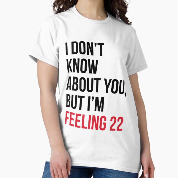 Vista previa del artículo con la obra «No sé de ti, camiseta Feeling 22, Taylor Swift roja», diseñado y vendido por valentino1008.